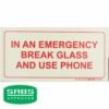 Photoluminescent 190mm Safety Sign-F40 In An Emergency Break Glass And Use Phone